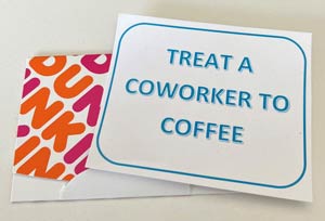 Treat a Coworker to Coffee tag and Dunkin Donuts gift card for Random Act of Kindness Day.