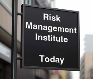 Sign showing Risk Management Institute Today.